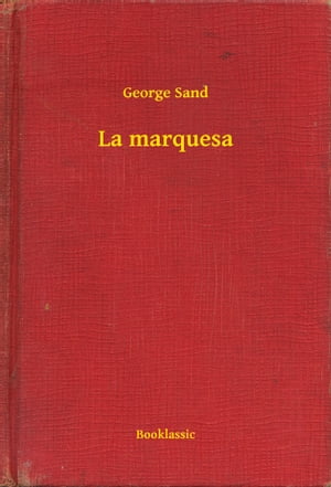 La marquesaŻҽҡ[ George Sand ]