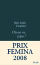 O? on va Papa ? Prix Femina 2008 - Prix du livre d'Humour de R?sistance 2008