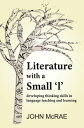 ŷKoboŻҽҥȥ㤨Literature with a Small 'l': Developing Thinking Skills in Language Teaching and LearningŻҽҡ[ John McRae ]פβǤʤ800ߤˤʤޤ