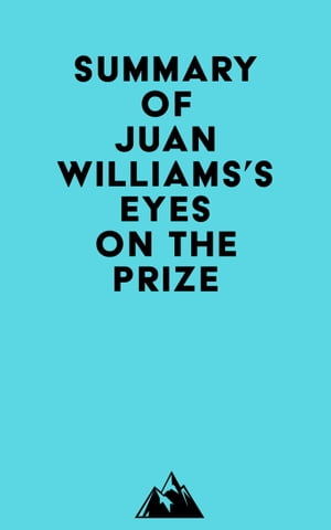 Summary of Juan Williams's Eyes on the Prize