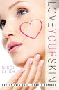 Love Your Skin Expert Skin Care Secrets Exposed【電子書籍】 Nicci Leigh