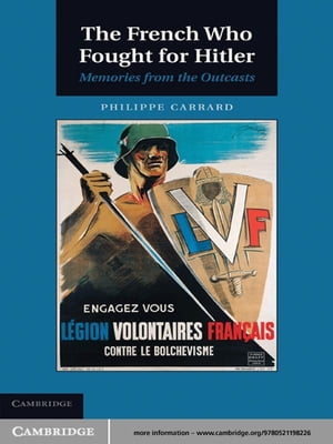 The French Who Fought for Hitler Memories from the OutcastsŻҽҡ[ Philippe Carrard ]