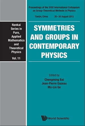 Symmetries And Groups In Contemporary Physics - Proceedings Of The Xxix International Colloquium On Group-theoretical Methods In Physics