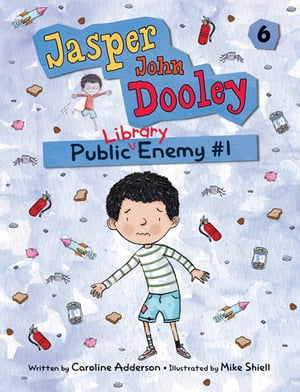Jasper John Dooley: Public Library Enemy #1【電子書籍】[ Caroline Adderson ]