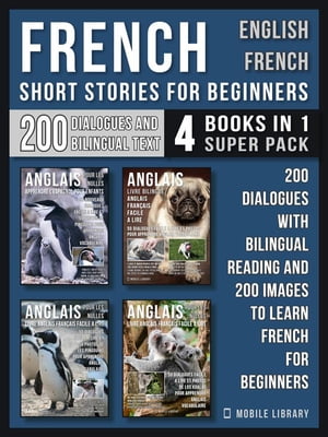 French Short Stories for Beginners - English French - (4 Books in 1 Super Pack)