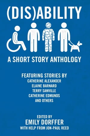 (Dis)Ability: A Short Story Anthology