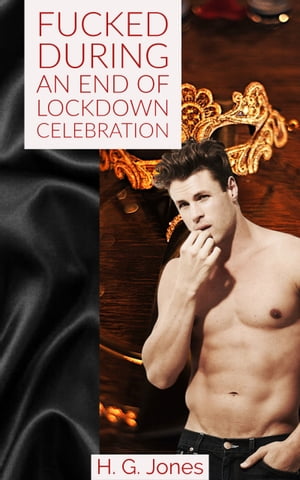 ŷKoboŻҽҥȥ㤨Fucked During An End Of Lockdown CelebrationŻҽҡ[ HG Jones ]פβǤʤ147ߤˤʤޤ