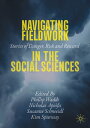 Navigating Fieldwork in the Social Sciences Stories of Danger, Risk and Reward【電子書籍】