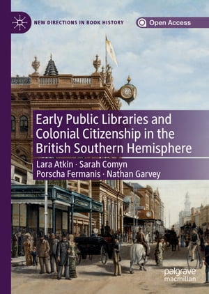 Early Public Libraries and Colonial Citizenship in the British Southern Hemisphere