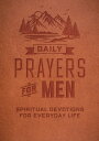 Daily Prayers for Men Spiritual Devotions for Everyday Life【電子書籍】[ Editors of Chartwell Books ]