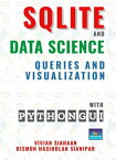 SQLITE AND DATA SCIENCE: QUERIES AND VISUALIZATION WITH PYTHON GUI【電子書籍】[ Vivian Siahaan ]
