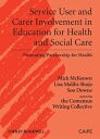 Service User and Carer Involvement in Education for Health and Social Care Promo...