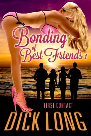 ŷKoboŻҽҥȥ㤨Bonding of Best Friends First ContactŻҽҡ[ Dick Long ]פβǤʤ162ߤˤʤޤ
