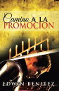 Camino a La Promocion【電子書籍】[ Edwin B