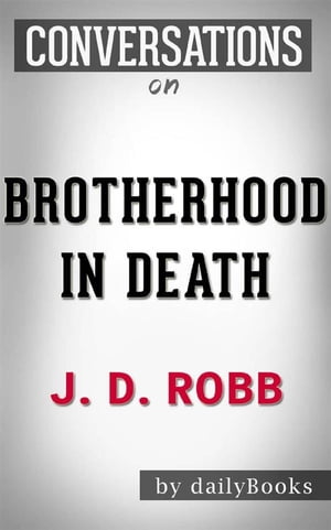 Brotherhood in Death: by?J. D. Robb | Conversation StartersBrotherhood in Death: by?J. D. Robb | Conversation StartersŻҽҡ[ dailyBooks ]