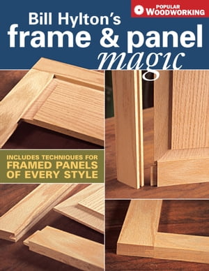 Bill Hylton's Frame & Panel Magic【電子書籍】[ Bill Hylton ]