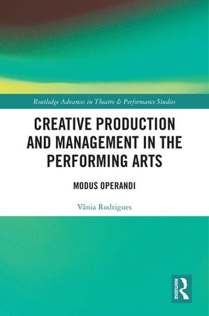 Creative Production and Management in the Performing Arts