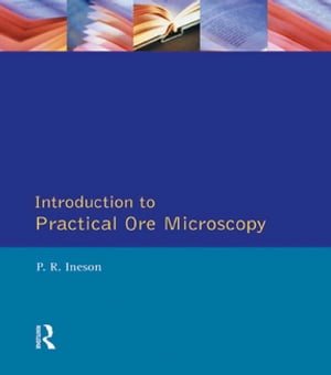 Introduction to Practical Ore Microscopy【電子書籍】[ P.R. Ineson ]