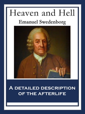 Heaven and Hell With linked Table of Contents【電子書籍】 Emanuel Swedenborg