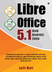 Libre office 5.1 Draw drawings eBook Introduction to libre office 5.1, install & configure libre office, use draw apps to create all kind of presentation, graphic, vector graphic, books, publication, adding tools & control, apply all men【電子書籍】