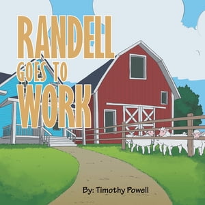 Randell Goes to Work【電子書籍】 Timothy Powell