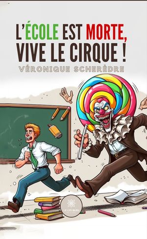 L’?cole est morte, vive le cirque !【電子書籍】[ V?ronique Scher?dre ]