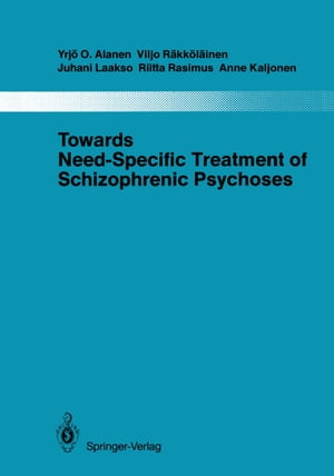 Towards Need-Specific Treatment of Schizophrenic Psychoses