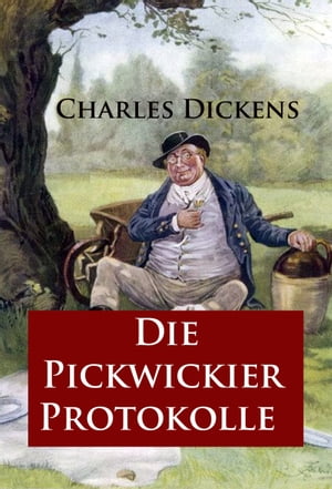 Die Pickwickier-Protokolle Roman【電子書籍】[ Charles Dickens ]