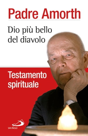 Dio più bello del diavolo. Testamento spirituale