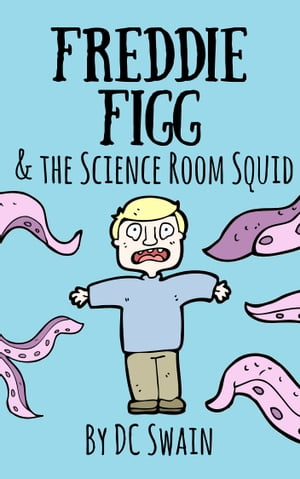 Freddie Figg & the Science Room Squid