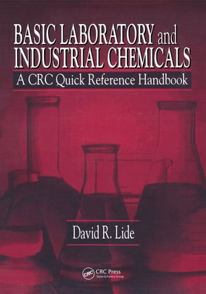 Basic Laboratory and Industrial Chemicals A CRC Quick Reference HandbookŻҽҡ[ David R. Lide ]