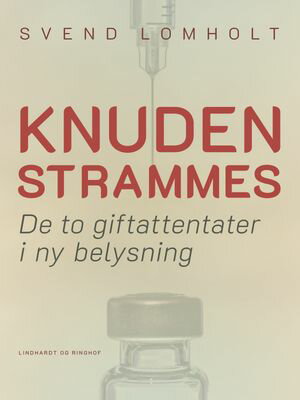 Knuden strammes. De to giftattentater i ny belysning