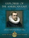 Explorers of the American East Mapping the World through Primary Documents【電子書籍】...
