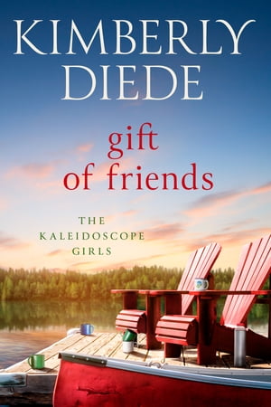 Gift of Friends【電子書籍】[ Kimberly Diede ]