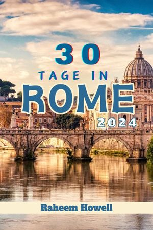 30 TAGE IN ROME 2024