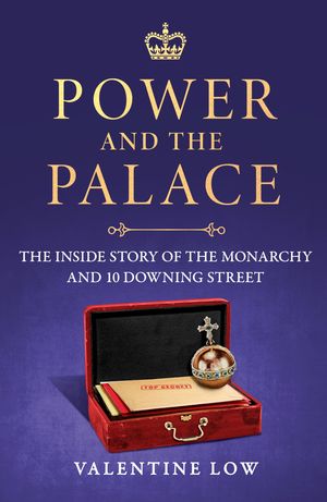 ŷKoboŻҽҥȥ㤨Power and the Palace The explosive new royal book that reveals what happens between 10 Downing Street and Buckingham Palace in times of crisisŻҽҡ[ Valentine Low ]פβǤʤ4,167ߤˤʤޤ