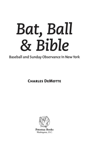 Bat, Ball & Bible Baseball and Sunday Observance in New York