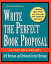 Write the Perfect Book Proposal