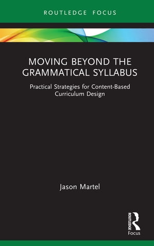 ŷKoboŻҽҥȥ㤨Moving Beyond the Grammatical Syllabus Practical Strategies for Content-Based Curriculum DesignŻҽҡ[ Jason Martel ]פβǤʤ4,395ߤˤʤޤ
