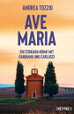 Ave Maria Ein Toskana-Krimi mit Gabbiano und Carlucci【電子書籍】 Andrea Tozzio