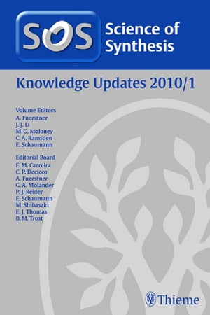 Science of Synthesis Knowledge Updates 2010 Vol. 1【電子書籍】