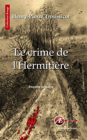 Le crime de l'Hermiti?re Enqu?te polici?re en Vend?e