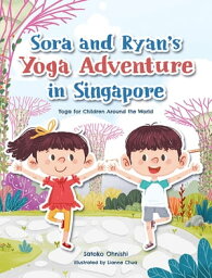 Sora and Ryan's Yoga Adventure in Singapore【電子書籍】[ Satoko Ohnishi ]