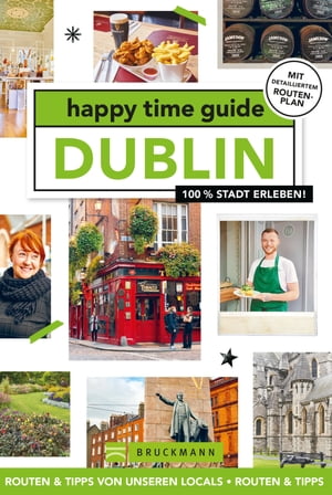 happy time guide Dublin 100 % Stadt erleben【電子書籍】[ Kim van der Veer ]
