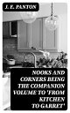 Nooks and Corners being the companion volume to 039 From Kitchen to Garret 039 【電子書籍】 J. E. Panton