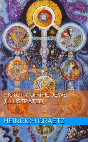 History of the Jews, Volume III (Illustrated)