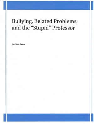 Bullying, Related Problems and the "Stupid" Professor