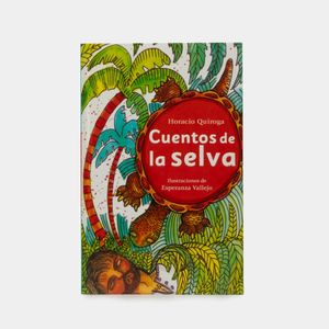 Cuentos de la selvaŻҽҡ[ Horacio Quiroga ]