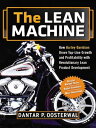 The Lean Machine How Harley-Davidson Drove Top-Line Growth and Profitability with Revolutionary Lean Product Development