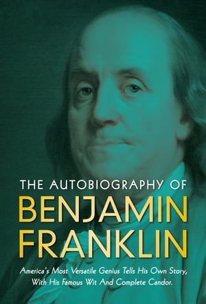 The Autobiography of Benjamin FranklinŻҽҡ[ Benjamin Franklin ]